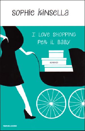 [Shopaholic 05] • I Love Shopping Per Il Baby